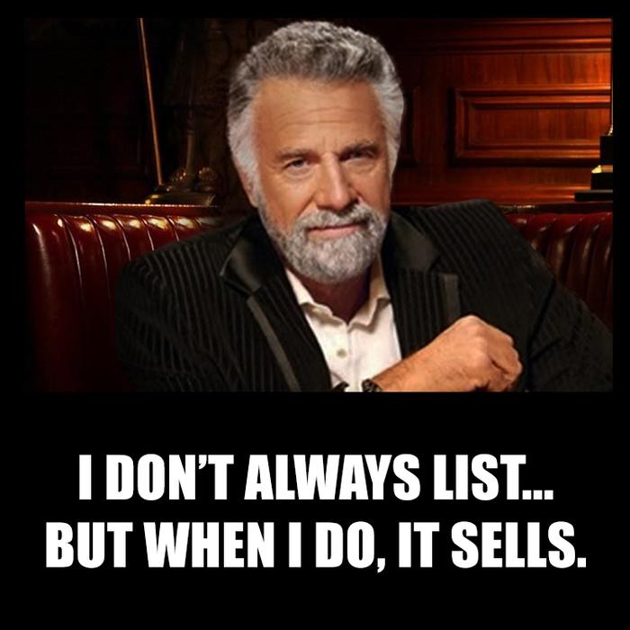 I dont always list... but when I do, it sells - fun real estate memes by offrs.com