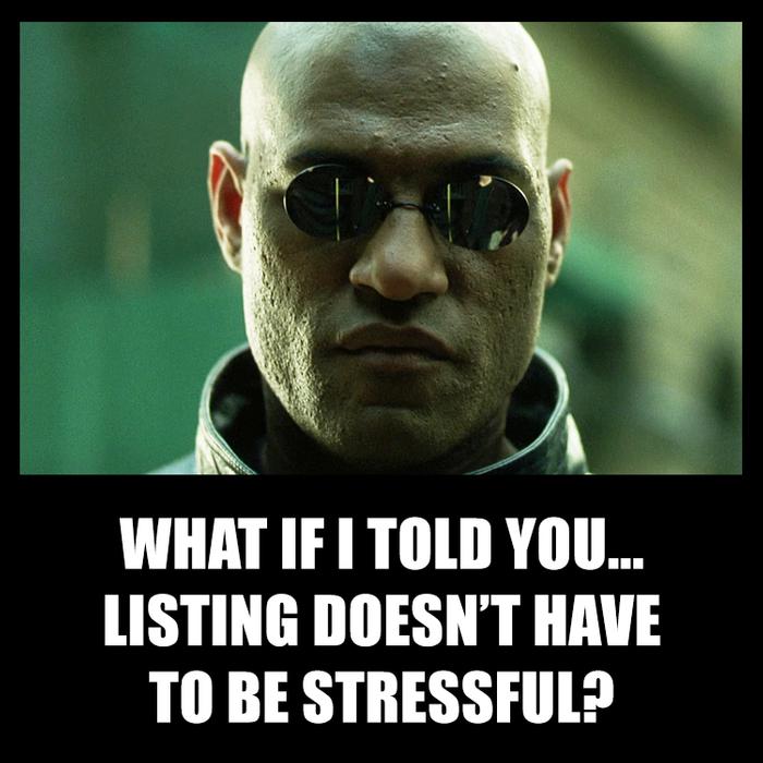 What if I told you... listing doesn't have to be stressful? (from offrs.com)